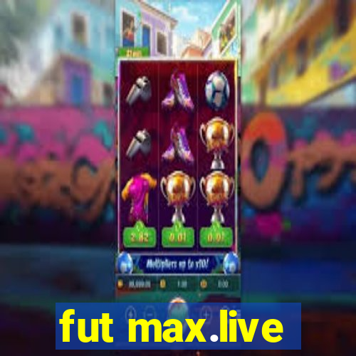 fut max.live